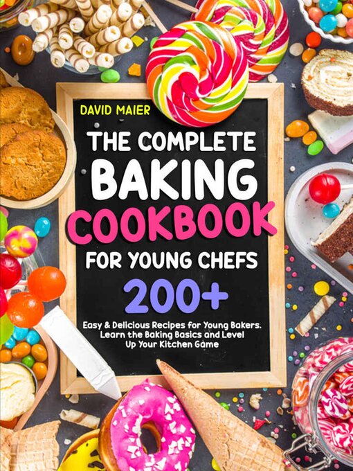 Title details for The Complete Baking Cookbook for Young Chefs by David Maier - Available